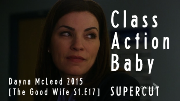 CLASS ACTION BABY SUPERCUT (THE GOOD WIFE S1.E17)